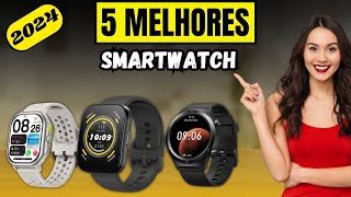 QUAL MELHOR SMARTWATCHE 2024 |TOP 5 Melhores SMARTWATCHE Custo e Benefício