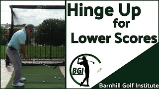 Hinge Up for Lower Scores - Creating the Proper Wrist Hinge