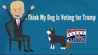 Download lagu I Think My Dog Is Voting For Trump mp3