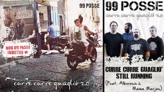 99 POSSE - Curre Curre Guagliò Still Running (Feat.  Alborosie &amp; Mama Marjas) - Audio