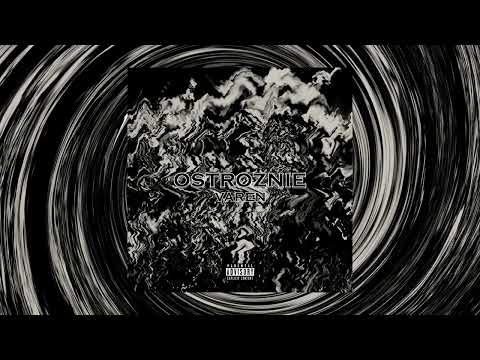 VAREN - "OSTROŻNIE!" [prod. SHREDDED]
