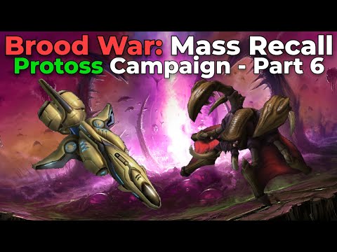 Brood War Mass Recall: Protoss Campaign - Part 6