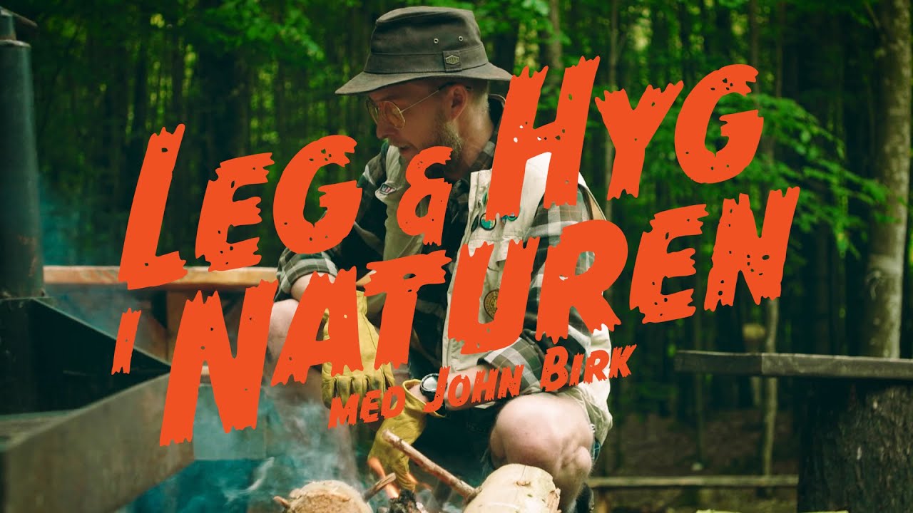 Leg og hygge i naturen med John Birk