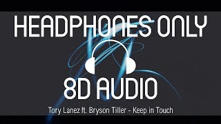 Tory Lanez ft. Bryson Tiller - Keep In Touch (8D AUDIO) (USE HEADPHONES)