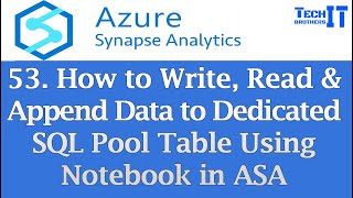 How to Write, Read & Append Data to Dedicated SQL Pool Table Using Notebook in Azure Synapse
