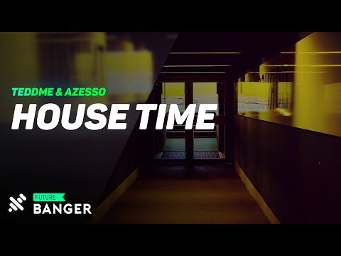 Teddme & Azesso - House Time (Extended Mix)