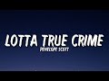 Penelope Scott - Lotta True Crime (Lyrics) "But he’s ugly and I’m glad he’s dead" [Tiktok Song]