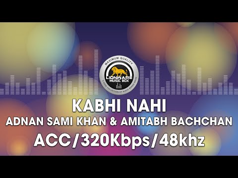 Kabhi Nahi - Adnan Sami Khan & Amitabh Bachchan
