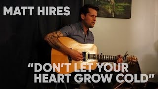 Matt Hires – "Don't Let Your Heart Grow Cold" (Des Moines House Concerts - 3/14/18)