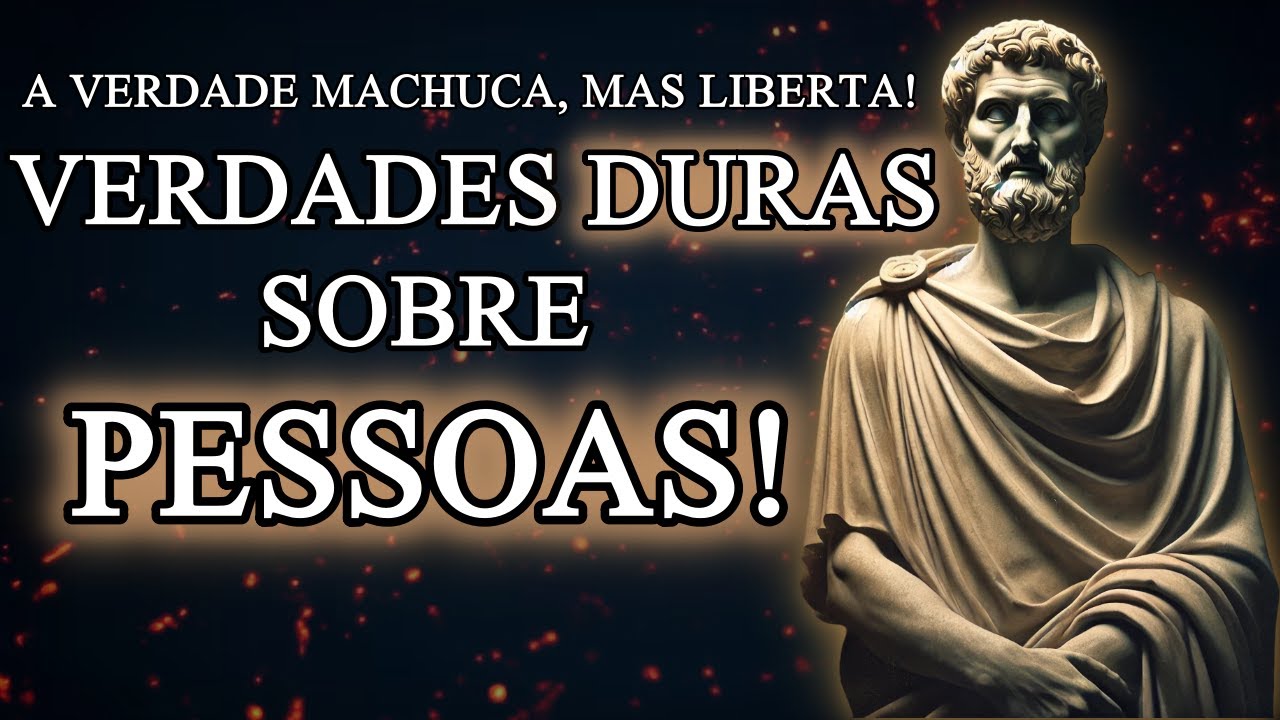 11 VERDADES DURAS Sobre as Pessoas Que Você Precisa Conhecer - Estoicismo (Lições Estóicas)