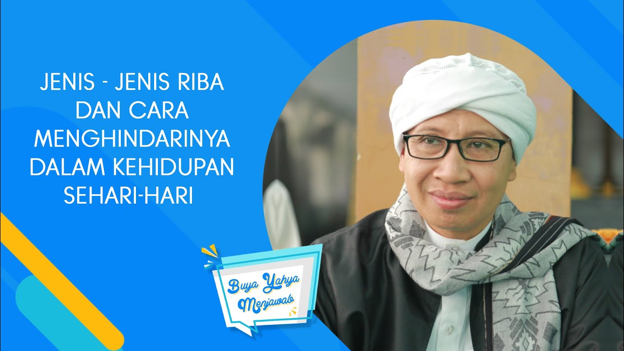 Jenis - jenis Riba dan Cara Menghindarinya dalam Kehidupan Sehari-hari - Buya Yahya Menjawab
