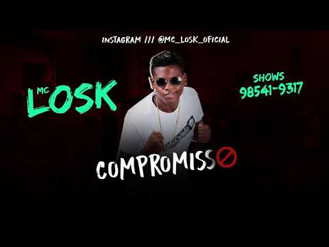 MC LOSK   COMPROMISSO ( MÚSICA NOVA ) 2019