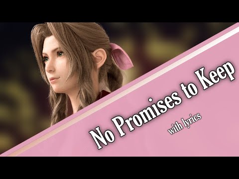 No Promises to Keep [Full Version] - Final Fantasy VII: Rebirth (with lyrics)