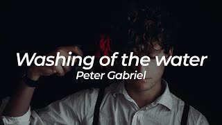 Washing Of The Water - Peter Gabriel | Sub. Español | 13 reasons why