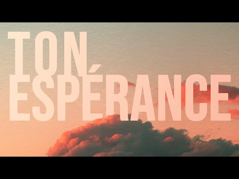 Ton espérance - Cris de Joie (Lyrics video)
