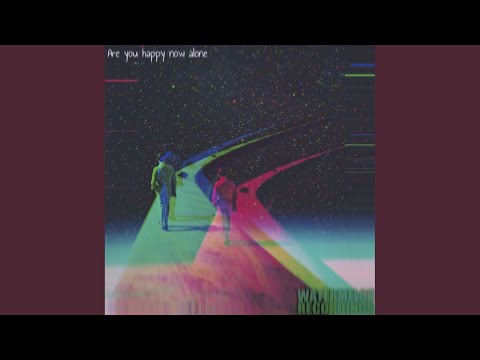Are You Happy Now Alone