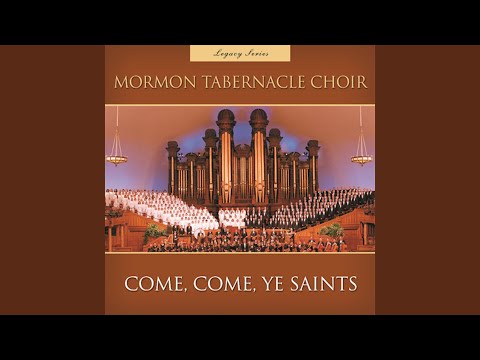 Come, Come, Ye Saints