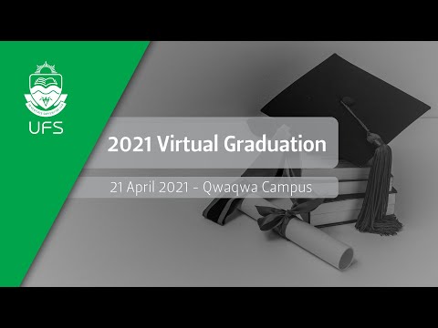 2021 UFS Virtual Graduation Ceremonies – 21 April 2021 (Qwaqwa Campus)