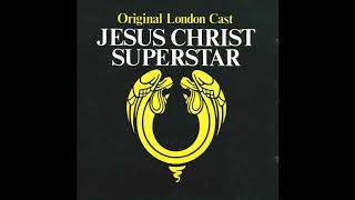 Jesus Christ Superstar (Original London Cast) - 12. John 19:41