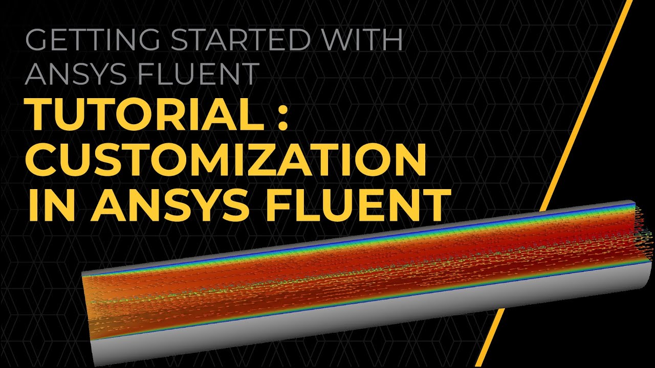 Tutorial — Customization in Ansys Fluent — Lesson 3