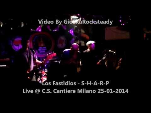 Los Fastidios - S-H-A-R-P (Live @ C.S. Cantiere Milano 25-01-2014)