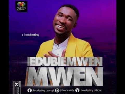 Edubiemwenmwen  Official Audio || Bro Destiny