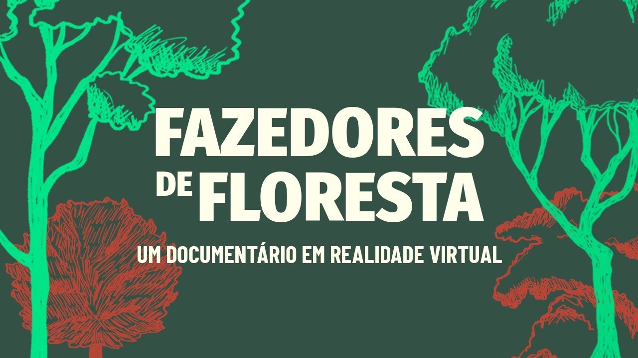 Fazedores de Floresta | Filme em 360°