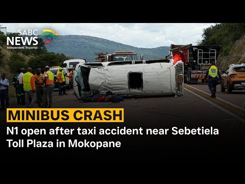 N1 open after taxi accident near Sebetiela Toll Plaza in Mokopane