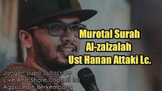 Download lagu Surah Al-zalzalah Ayat 1-8 (Ust Hanan Attaki Lc.) mp3