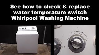 Whirlpool Washing Machine Not Filling With Water - Check the Water Temperature Switch
