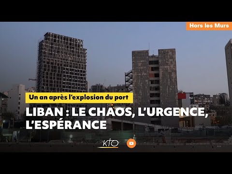 Liban : le chaos, l’urgence, l’espérance