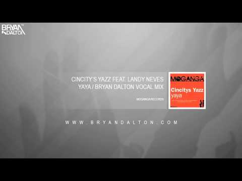 Cincity's Yazz Feat. Landy Neves - Yaya (Bryan Dalton Vocal Mix)