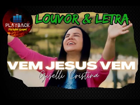 Vem Jesus vem | Giselli Cristina  (Louvor & Letra)