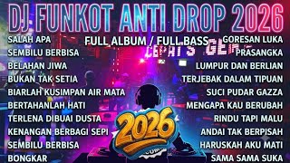 Download lagu FUNKOT ANTI DROP 2026 - SALAH APA X SELAMAT PAGI LUKA | 2 JAM FULL ALBUM NONSTOP mp3