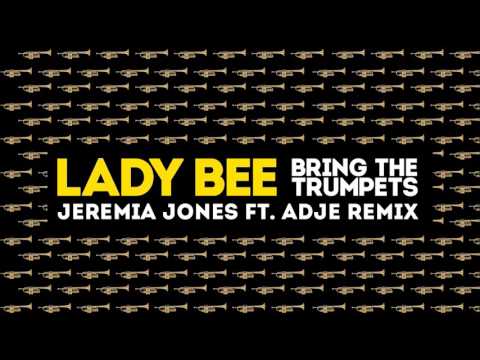 Lady Bee - Bring The Trumpets (Jeremia Jones ft.  Adje Remix)