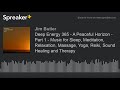 Deep Energy 365 - A Peaceful Horizon - Part 1 - Music for Sleep, Meditation, Relaxation, Massage, Yo
