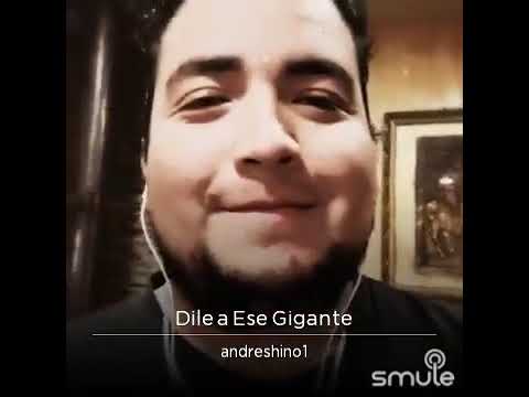 Dile a ese gigante- hno Andres santana