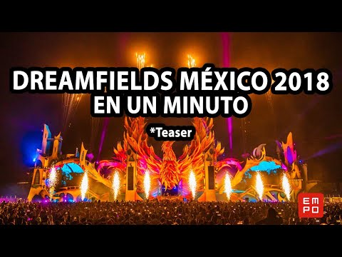 TEASER: DREAMFIELDS MÉXICO 2018 EN UN MINUTO | #TioEMPO