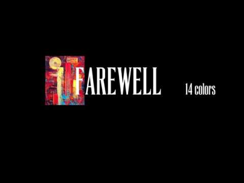 FAREWELL - 14 colors (NEW SINGLE 2017)