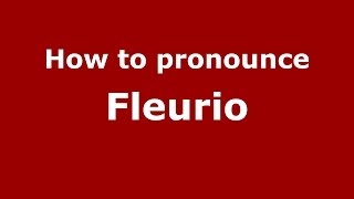 How to pronounce Fleurio