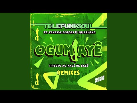 Ogum Ayê (Tributo ao Malê de Balê) (DJ Tide Remix) (feat. Vanessa Borges, Mr. Armeng)