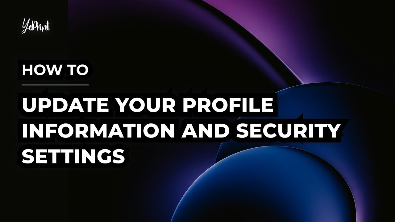 Update Your Profile Information and Security Settings