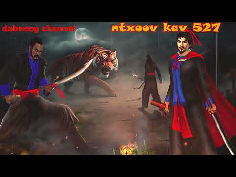 Ntxoov kav Shaman Ntu 527 -yawg paj npoom  - txaij looj vs cam leej - tawm tsam tus neeg phem -story