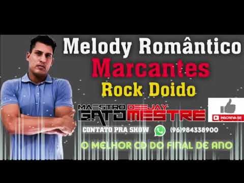 MELODY ROMÂNTICO 2022, MARCANTE, ROCK DOIDO, AS MELHORES COM O MAESTRO DJGATOMESTRE, CD 2021 E 2022