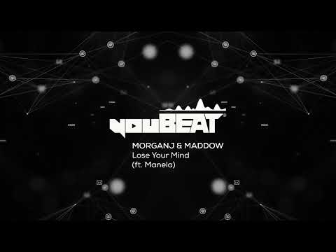 MorganJ & MADDOW ft. Manela - Lose Your Mind