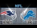 Detroit Lions VS New England Patriots 9-34 11/23.