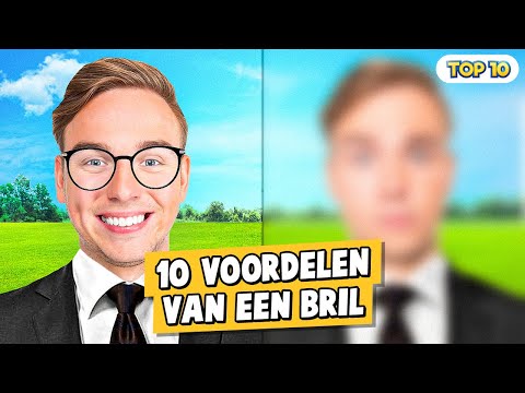 10 VOORDELEN VAN EEN BRIL!