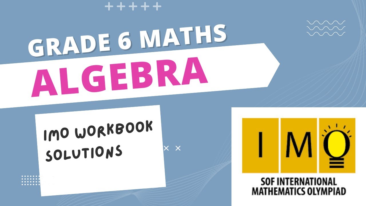 Algebra | Grade 6 | IMO WORKBOOK Solutions | SOF Olympiads #algebra #mathsolympiad