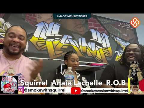 Smoke Session With Squirrel Episode 61: Anaia Lachelle