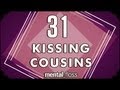 31 Kissing Cousins - mental_floss on YouTube (Ep.6)